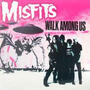 Walk Among Us - Misfits